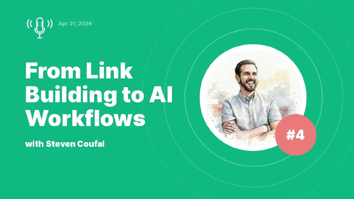 From Link Building to AI Workflows: Expert Insights with Steven Coufal